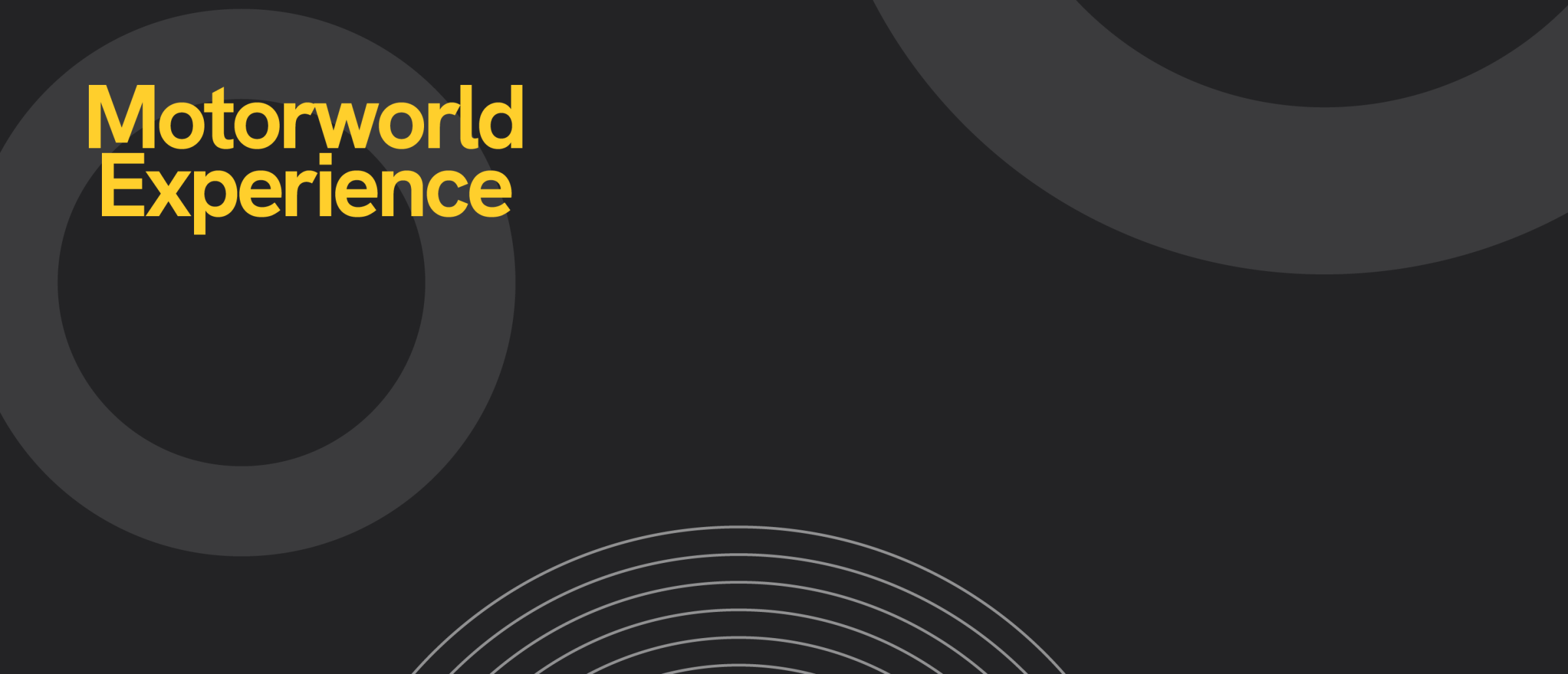<p><strong>Motorworld Experience</strong></p> 